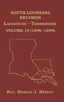 Hardcover South Louisiana Records Volume 10(X), 1896-1899 Book