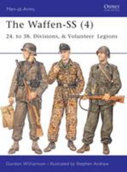 Paperback The Waffen-SS (4): 24. to 38. Divisions, & Volunteer Legions Book