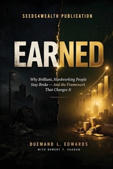 Paperback EARNED: Why Brilliant, Hardworking People Stay Broke - And the Framework That Changes It Book