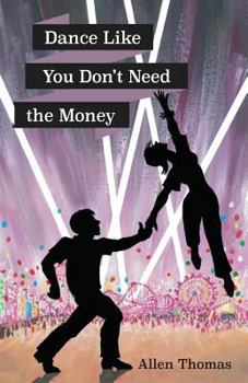 Paperback Dance Like You Don't Need the Money Book