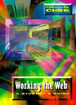 Paperback Working the Web: A Student's Guide Book