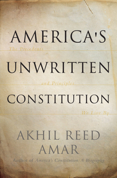 Paperback America's Unwritten Constitution: The Precedents and Principles We Live by Book
