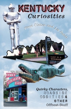 Paperback Kansas Curiosities: Quirky Characters, Roadside Oddities & Other Offbeat Stuff Book