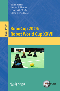 RoboCup 2024: Robot World Cup XXVII (Lecture Notes in Computer Science, 15570)