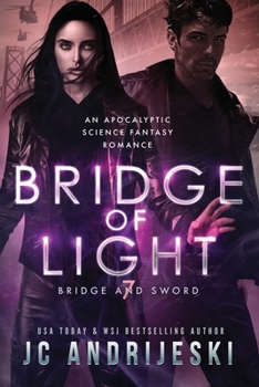 Bridge Of Light: An Apocalyptic Psychic Warfare and Epic Science Fantasy