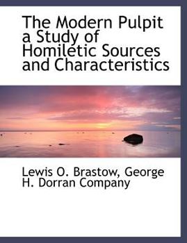 Paperback The Modern Pulpit a Study of Homiletic Sources and Characteristics Book