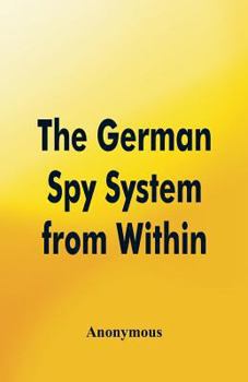 Paperback The German Spy System from Within Book