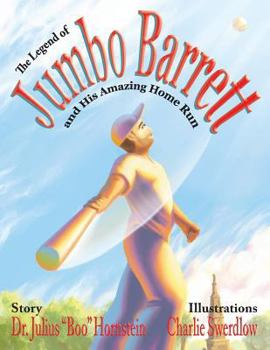 Paperback The Legend Of Jumbo Barrett And His Amazing Home Run Book