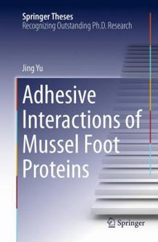 Paperback Adhesive Interactions of Mussel Foot Proteins Book