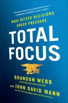 Hardcover Total Focus: Make Better Decisions Under Pressure Book