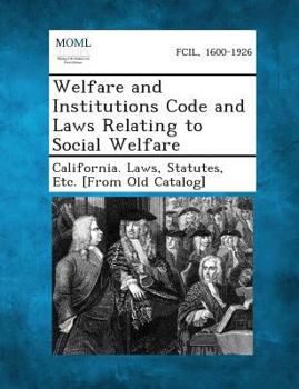 Paperback Welfare and Institutions Code and Laws Relating to Social Welfare Book