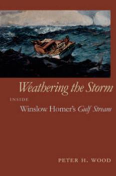 Hardcover Weathering the Storm: Inside Winslow Homer's Gulf Stream (Mercer University Lamar Memorial Lectures) Book