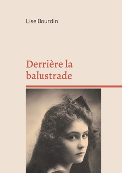 Paperback Derrière la balustrade: ou la vie fracassée [French] Book