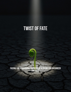 Paperback Twist Of Fate: Facing The Abominable Memoir Of A Young Colon Cancer Survivor Book