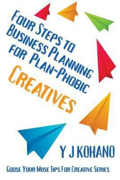 Paperback Four Steps to Business Planning for the Plan-Phobic Creative Book