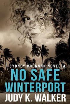 No Safe Winterport - Book #4 of the Sydney Brennan Mysteries