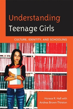 Paperback Understanding Teenage Girls: Culture, Identity and Schooling Book