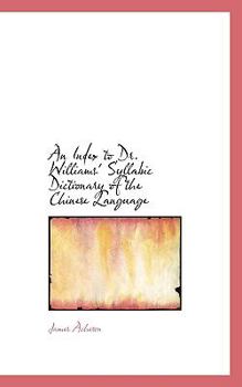 An Index to Dr Williams' Syllabic Dictionary of the Chinese Language