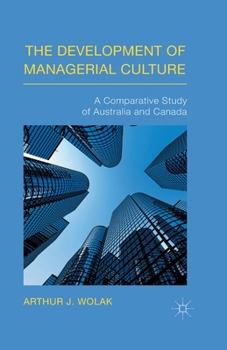 Paperback The Development of Managerial Culture: A Comparative Study of Australia and Canada Book