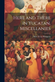 Paperback Here and There in Yucatan. Miscellanies Book
