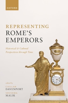 Hardcover Representing Rome's Emperors: Historical and Cultural Perspectives Through Time Book