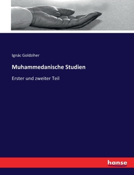 Muhammedanische Studien: Erster Teil