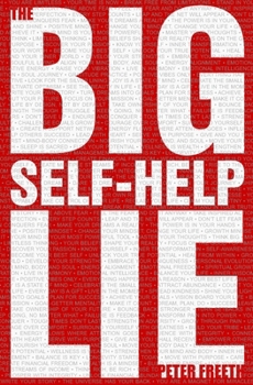 The Big Self Help Lie: Free yourself from the lies of the self help industry and conquer the everyday challenges of your life
