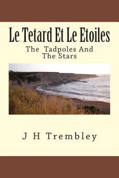 Paperback Le Tetard Et Le Etoiles: The Tadpoles and the Stars Book
