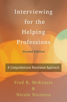 Paperback Interviewing for the Helping Professions: A Comprehensive Relational Approach Book