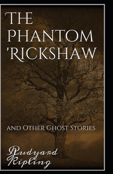 Paperback The Phantom Rickshaw and Other Ghost Stories Annotated Book