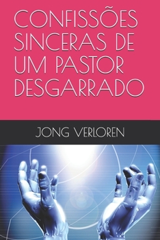 Paperback Confissões Sinceras de Um Pastor Desgarrado [Portuguese] Book