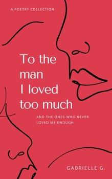 Paperback To the man I loved too much: and the ones who didn't love me enough Book