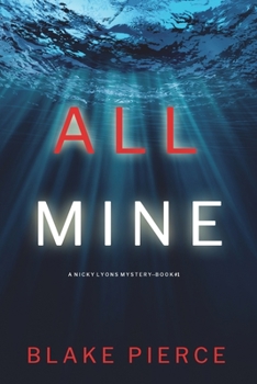 All Mine - Book #1 of the Nicky Lyons
