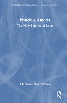 Principia Amoris: The New Science of Love (Routledge Mental Health Classic Editions)
