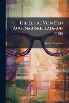 Paperback Die Lehre Von Den Augenmuskellahmungen [German] Book