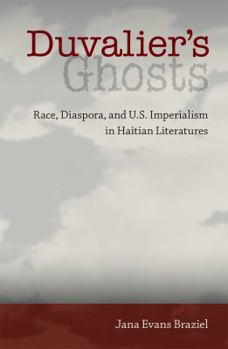 Hardcover Duvalier's Ghosts: Race, Diaspora, and U.S. Imperialism in Haitian Literatures Book