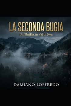 Paperback La Seconda Bugia: Un Thriller in Val di Non (Italian Edition) [Italian] Book
