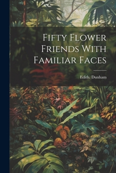 Paperback Fifty Flower Friends With Familiar Faces Book