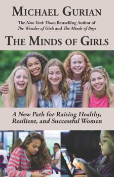 Paperback The Minds of Girls: A New Path for Raising Healthy, Resilient, and Successful Women Book