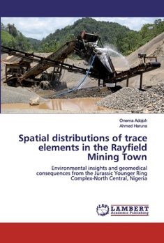 Paperback Spatial distributions of trace elements in the Rayfield Mining Town Book