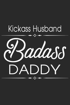 Paperback kick ass husband bad ass daddy: Valentines special line journal for father Book