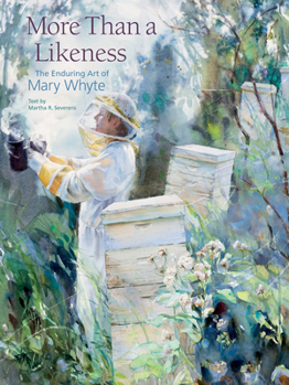 Hardcover More Than a Likeness: The Enduring Art of Mary Whyte Book