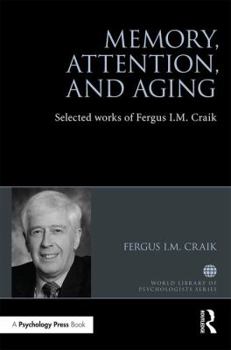 Hardcover Memory, Attention, and Aging: Selected Works of Fergus I. M. Craik Book
