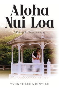 Paperback Aloha Nui Loa: A Pineapple Plantation Story Book