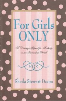 Unknown Binding For Girls Only: A Loving Appeal for Modesty in an Immodest World Book