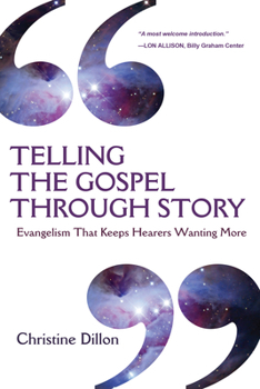 Paperback Telling the Gospel Through Story: Evangelism That Keeps Hearers Wanting More Book