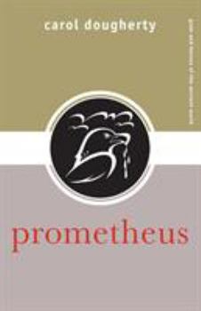 PROMETHEUS (Gods and Heroes of the Ancient World) - Book  of the Gods and Heroes of the Ancient World