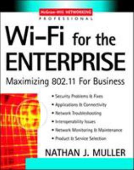 Paperback Wi-Fi for the Enterprise: Maximizing 802.11 for Business Book