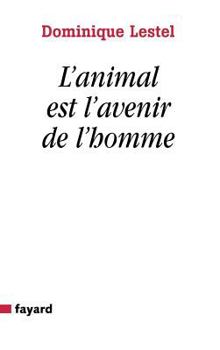 Hardcover L'Animal Est l'Avenir de l'Homme [French] Book