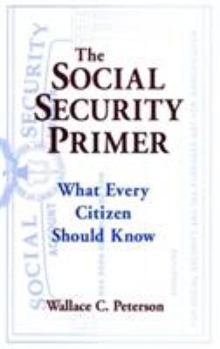 Hardcover The Social Security Primer: What Every Citizen Should Know Book